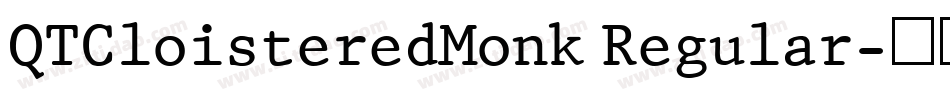 QTCloisteredMonk Regular字体转换